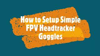 How to setup simple headtracker system with Skyzone Sky04x Goggles [upl. by Placida]