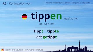 Konjugation des Verb „tippen“  alle Zeitformen lernen Übersetzung Tutorial [upl. by Ardnovahs]