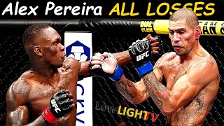 Alex Pereira ALL LOSSES in MMA amp Kickboxing  POATAN or NOT AT ALL [upl. by Seraphina]