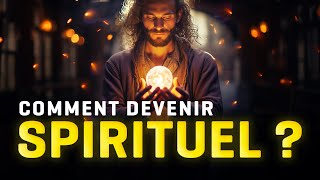 7 conseils pour devenir spirituel [upl. by Ollehto]