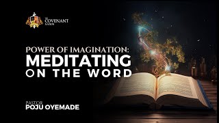 Power of Imagination Meditating on the Word  Pastor Poju Oyemade  12032024 [upl. by Ived]