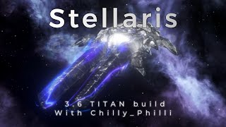 Stellaris 36 Titan build [upl. by Atirys]