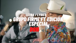 Don  Letra  Lyrics Grupo Firme ft Edición Especial [upl. by Eanyl]