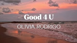 Good 4 U OLIVIA RODRIGOlyrics [upl. by Thorlay]