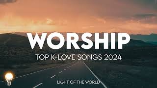 Top KLOVE Songs Compilation 2024  Light of the World [upl. by Danny]