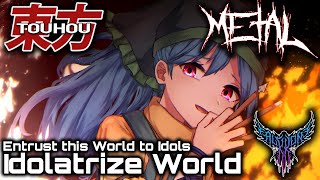 Touhou 17 WBaWC  Entrust this World to Idols  Idolatrize World 【Intense Symphonic Metal Cover】 [upl. by Salvadore]