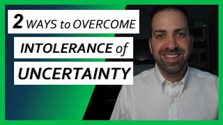 5 Two Ways to Build Tolerance for Uncertainty  Overcoming Worry amp Anxiety  Dr Rami Nader [upl. by Sophi135]