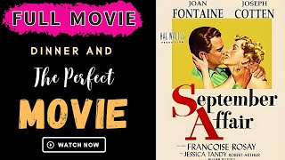 Dinner and a Movie  SEPTEMBER AFFAIR  1950  Joan Fontaine  Joseph Cotten  English FULL MOVIE [upl. by Lundin738]