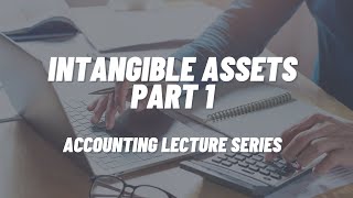 Intangible Assets Part 1 [upl. by Gideon]