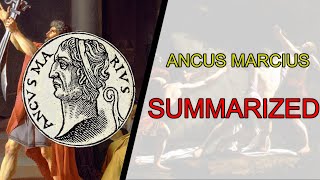 Ancus Marcius Summarized [upl. by Dorthy]