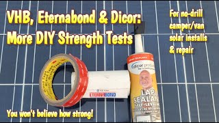 VHB Eternabond amp Dicor More DIY Strength Tests [upl. by Meisel]