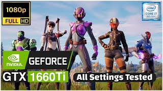 🔥 Fortnite PC  GTX 1660 Ti  i7 8700  All settings Tested at 1080p 🔥 [upl. by Ecienaj]