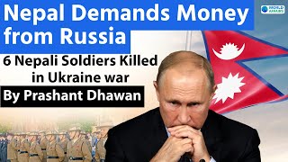 Nepal Demands money from Russia  6 Nepali Soldiers Killed in Ukraine war  By Prashant Dhawan [upl. by Adnwahsat]