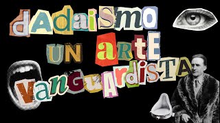 DADAISMO un Arte Vanguardista [upl. by Nicole]