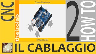 CNC  IL CABLAGGIO DELLA CNC 2  Come alimentare Arduino [upl. by Hugues]