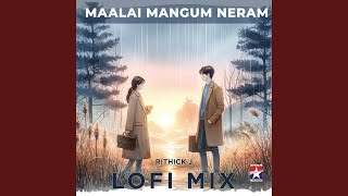 Maalai Mangum Neram  Lofi Mix [upl. by Anev]