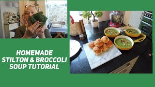 MY HOMEMADE STILTON amp BROCCOLI SOUP TUTORIAL [upl. by Undis]