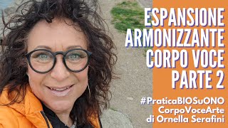 68 CORPO VOCE Parte 2 Spunti e pratica con Ornella Serafini 11 05 2022 [upl. by Esereht]