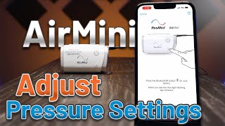 How to Adjust Pressure and Other Settings on the ResMed AirMini CPAPs [upl. by Natividad]