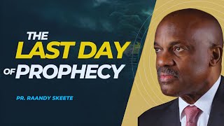 The Last Day of Prophecy  Pr Randy Skeete [upl. by Sena]