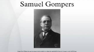 Samuel Gompers [upl. by Durand284]