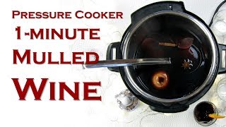 1minute Mulled Wine Instant Pot  Pressure Cooker Recipe [upl. by Hylan371]