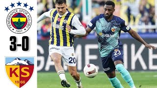 Fenerbahçe 3  0 Kayserispor I MAÇ ÖZETİ  SÜPER LİG [upl. by Nolra]