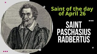 Saint of the day of April 26  ST PASCHASIUS RADBERTUS [upl. by Hootman]