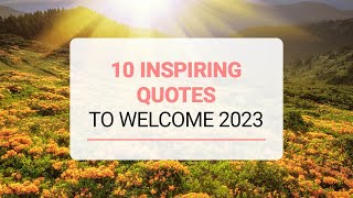 10 Inspiring Quotes To Welcome 2023 [upl. by Enialedam]