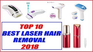 Best laser Hair Removal 2018  Top 10 Best laser Hair Removal Reviews 2018 [upl. by Ekim]