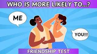 HOW WELL DO YOU KNOW YOUR BESTIE BFF QUIZ [upl. by Euqinay427]