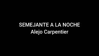 Semejante a la noche  Alejo Carpentier audiolibro voz humana [upl. by Titos]