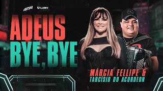 Márcia Fellipe e Tarcísio do Acordeon  Adeus Bye Bye Lyric Video [upl. by Nahgen484]