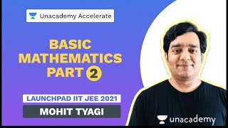 Basic Mathematics Part 2  Launchpad  JEE 2021  Mohit Tyagi  Maths [upl. by Raine35]