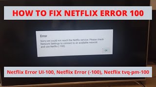 Fix Netflix Error 100 tvqpm100 UI100 100 [upl. by Suhcnip]