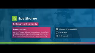 Policing your Community Spelthorne Virtual Engagement Event [upl. by Malaspina]