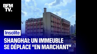 Shanghai un immeuble déplacé de plusieurs mètres [upl. by Atiker27]