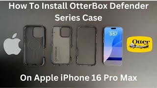 How To Install OtterBox Defender Series Case On The Apple iPhone 16 Pro Max [upl. by Heshum41]