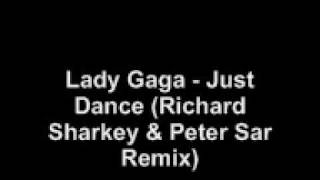 Lady Gaga  Just Dance Richard Sharkey amp Peter Sar Remix [upl. by Yrohcaz563]