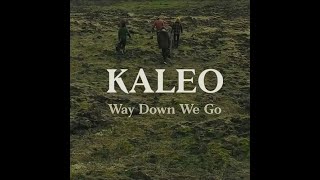 way down we go slowed  Kaleo [upl. by Griffiths891]