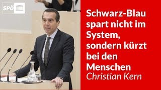 SchwarzBlau spart nicht im System sondern kürzt bei den Menschen  Christian Kern [upl. by Adnalor]