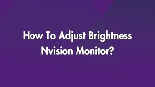 How To Adjust Brightness Nvision Monitor [upl. by Annehcu329]