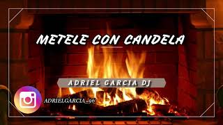 METELE CON CANDELA REMIX 2K19  DADDY YANKEE ✘ ADRIEL GARCIA DJ 💣 [upl. by Orecul220]