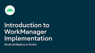 Introduction to WorkManager implementation [upl. by Dranrev157]