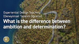 Experiential Design Teaching DTÖ  Can a person be ambitious and determined at the same time [upl. by Pirri]