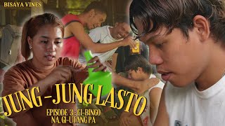 JungJung Lasto Episode 3 quotGi Bingo na Giutang Paquot  Daug sa Lasto Gibingo Giutang pajud sa Amigo [upl. by Mailand]