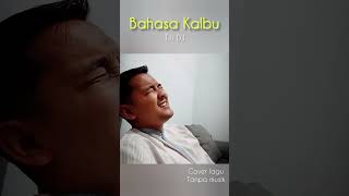 Bahasa Kalbu  Titi DJ  cover [upl. by Easter521]