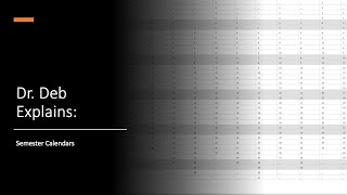 Dr Deb Explains Semester Calendar [upl. by Annig]