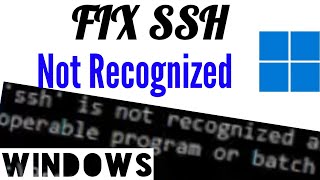 Fix SSH is not recognized as an internal or external command operable command batch file Windows [upl. by Etra559]