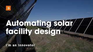 Im an Innovator Automating the design of solar facilities [upl. by Leontina62]